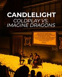 Candlelight: Coldplay vs. Imagine Dragons
